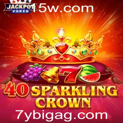 7ybigbet | Descubra o Fascinante Mundo de 40SparklingCrown