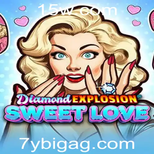 7ybigbet | Explorando o Fascinante Mundo de DiamondExplosionSweetLove