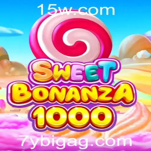 7ybigbet | Descubra o Explosivo Mundo de SweetBonanza1000 e a Estratégia de 7ybigbet